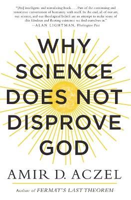 Why Science Does Not Disprove God - Amir Aczel - cover