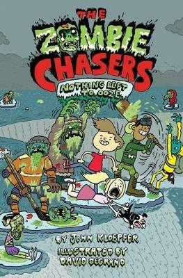 The Zombie Chasers #5: Nothing Left to Ooze - John Kloepfer - cover