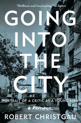 Going into the City: Portrait of a Critic as a Young Man - Robert Christgau - cover