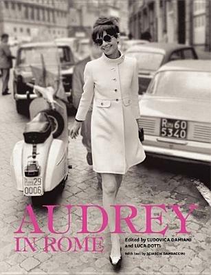 Audrey in Rome - Luca Dotti,Ludovica Damiani,Sciascia Gambaccini - cover