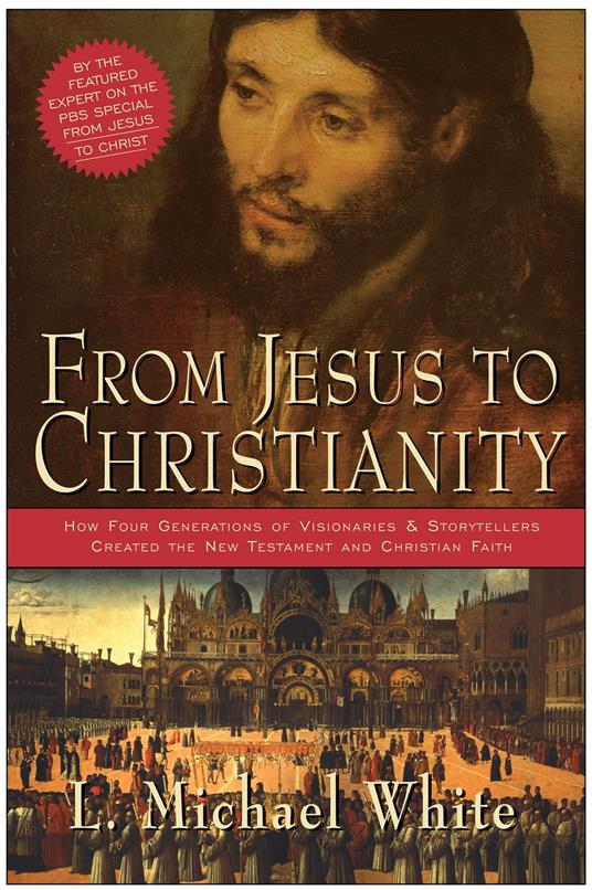 From Jesus to Christianity