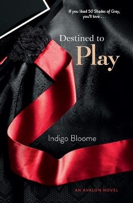 Destined to Play - Indigo Bloome - cover