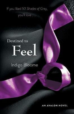 Destined to Feel: An Avalon Novel - Indigo Bloome - cover