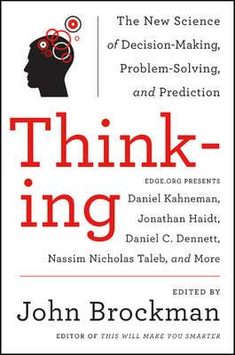 Thinking: The New Science of Decision-Making, Problem-Solving, and Prediction - John Brockman - cover