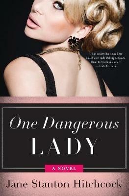 One Dangerous Lady - Jane Stanton Hitchcock - cover