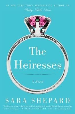 The Heiresses - Sara Shepard - cover