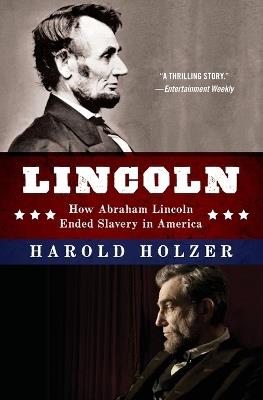 Lincoln: How Abraham Lincoln Ended Slavery in America: A Companion Book for Young Readers to the Steven Spielberg Film - Harold Holzer - cover