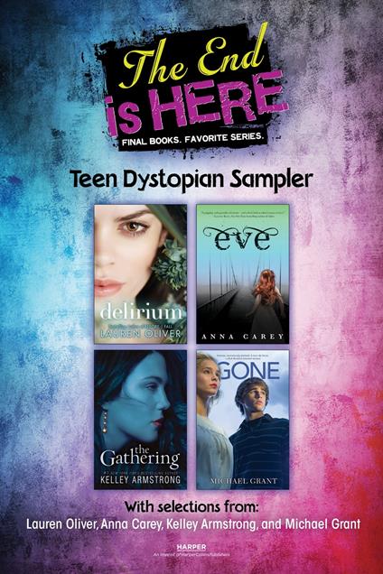 The End Is Here: Teen Dystopian Sampler - Anna Carey,Michael Grant,Lauren Oliver - ebook