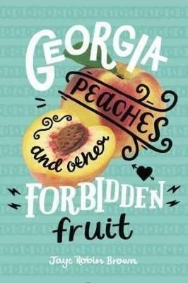 Georgia Peaches and Other Forbidden Fruit - Jaye Brown - cover