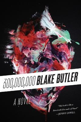 300,000,000 - Blake Butler - cover