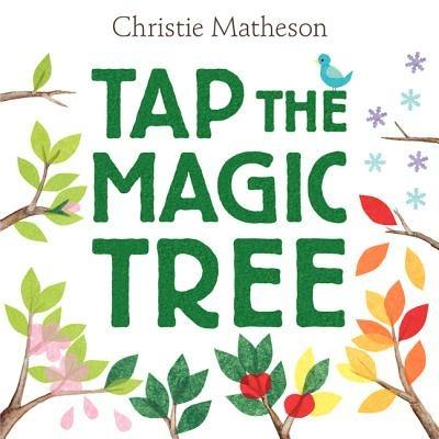 Tap the Magic Tree - Christie Matheson - cover