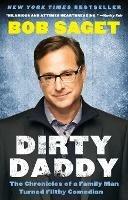 Dirty Daddy: The Chronicles of a Family Man Turned Filthy Comedian