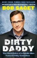 Dirty Daddy: The Chronicles of a Family Man Turned Filthy Comedian - Bob Saget - cover
