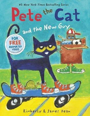 Pete the Cat and the New Guy - James Dean,Kimberly Dean - cover