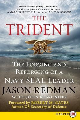 The Trident: The Forging and Reforging of a Navy SEAL Leader (Large Print) - John Bruning,Jason Redman - cover