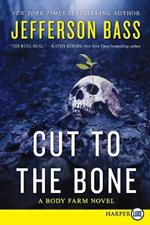 Cut to the Bone: A Body Farm Novel