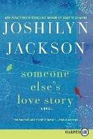 Someone Else's Love Story (Large Print) - Joshilyn Jackson - cover