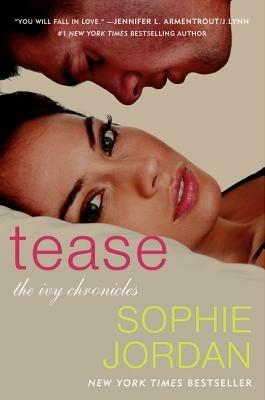 Tease: The Ivy Chronicles - Sophie Jordan - cover