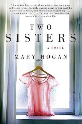 Two Sisters: A Novel - Mary Hogan - cover