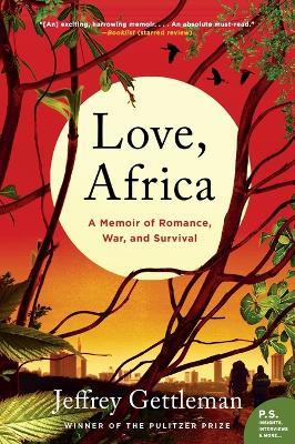 Love, Africa: A Memoir of Romance, War, and Survival - Jeffrey Gettleman - cover