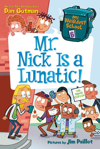 My Weirdest School #6: Mr. Nick Is a Lunatic! - Dan Gutman,Jim Paillot - ebook