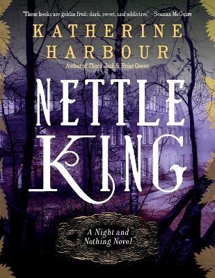 Nettle King - Katherine Harbour - cover