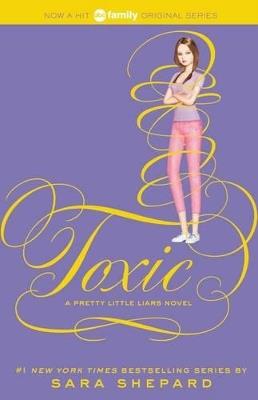 Pretty Little Liars #15: Toxic - Sara Shepard - cover