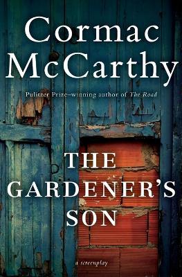 The Gardener's Son - Cormac McCarthy - cover