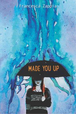 Made You Up - Francesca Zappia - cover