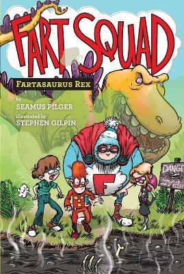 Fart Squad #2: Fartasaurus Rex - Seamus Pilger - cover