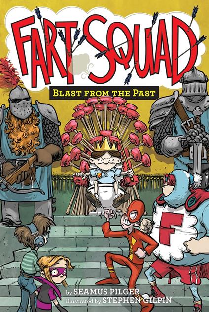 Fart Squad #6: Blast from the Past - Seamus Pilger,Stephen Gilpin - ebook