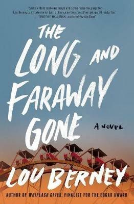 The Long and Faraway Gone: A Novel - Lou Berney - cover