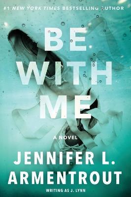 Be with Me - J Lynn,Jennifer L Armentrout - cover