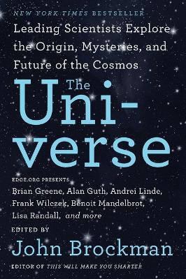 The Universe: Leading Scientists Explore the Origin, Mysteries, and Future of the Cosmos - John Brockman - cover