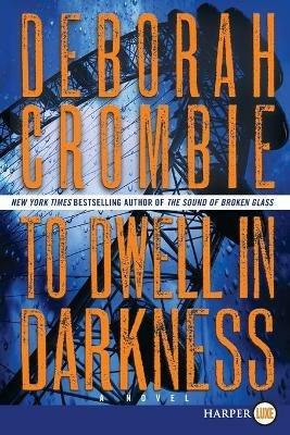 To Dwell in Darkness - Deborah Crombie - cover