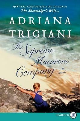The Supreme Macaroni Company - Adriana Trigiani - cover