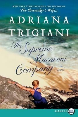 The Supreme Macaroni Company - Adriana Trigiani - cover