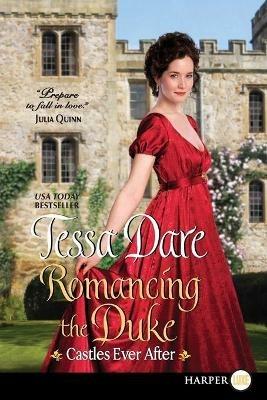 Romancing The Duke: Castles Ever After [Large Print] - Tessa Dare - cover