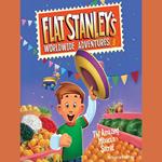 Flat Stanley's Worldwide Adventures #5: The Amazing Mexican Secret