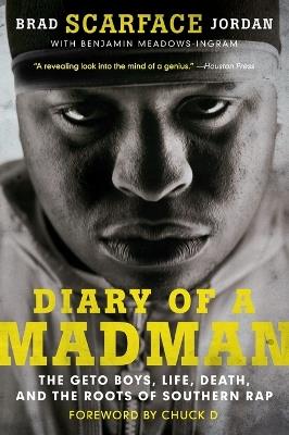 Diary of a Madman: The Geto Boys, Life, Death, and the Roots of Southern Rap - Brad "Scarface" Jordan,Benjamin Meadows Ingram - cover