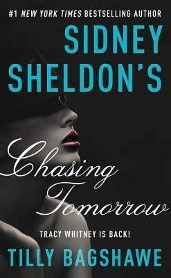 Sidney Sheldon's Chasing Tomorrow - Sidney Sheldon,Tilly Bagshawe - cover