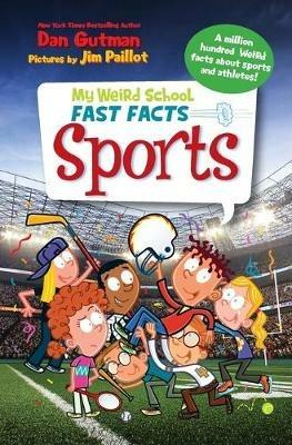 My Weird School Fast Facts: Sports - Dan Gutman - cover