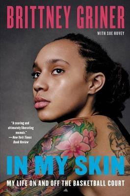 In My Skin: My Life On and Off the Basketball Court - Brittney Griner - cover