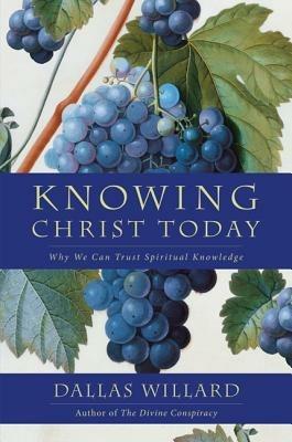 Knowing Christ Today - Dallas Willard - cover