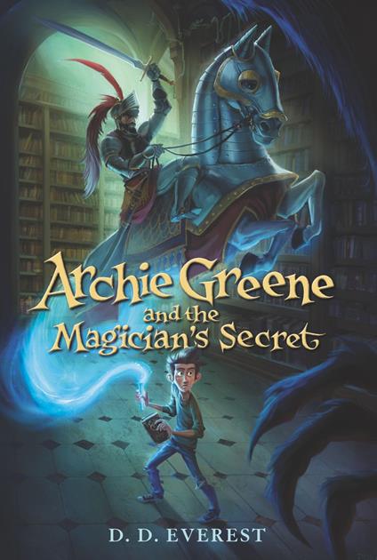 Archie Greene and the Magician's Secret - D D Everest - ebook