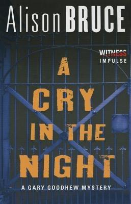 A Cry in the Night: A Gary Goodhew Mystery - Alison Bruce - cover