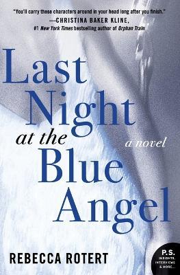 Last Night at the Blue Angel: A Novel - Rebecca Rotert - cover