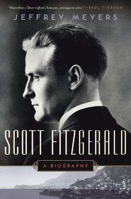 Scott Fitzgerald: A Biography - Jeffrey Meyers - cover