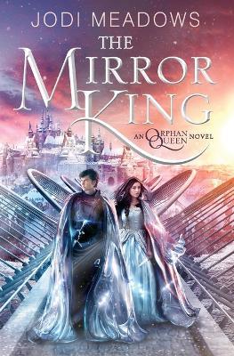 The Mirror King - Jodi Meadows - cover