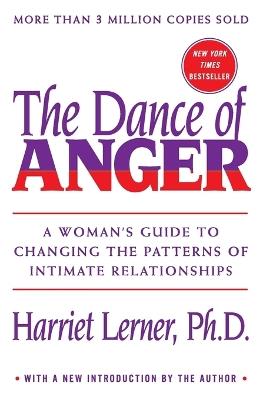 The Dance of Anger: A Woman's Guide to Changing the Patterns of Intimate Relationships - Harriet Lerner - cover